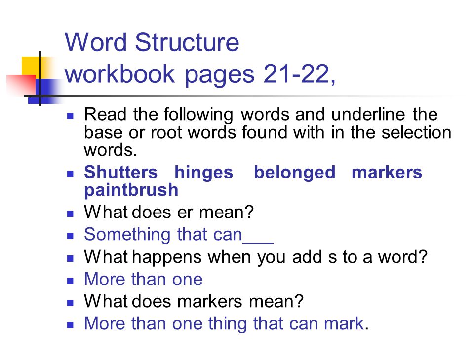 Word Structure workbook pages 21-22,