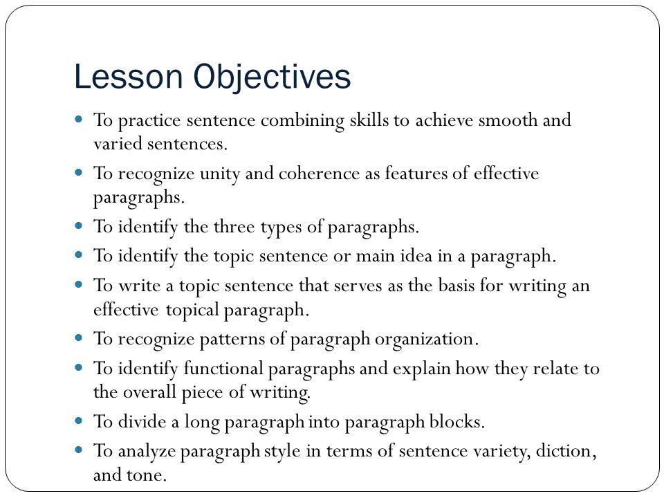 Lesson Objectives To practice sentence combining skills to achieve smooth and varied sentences.