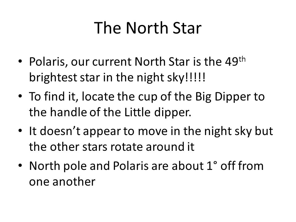 The North Star Polaris, our current North Star is the 49th brightest star in the night sky!!!!!