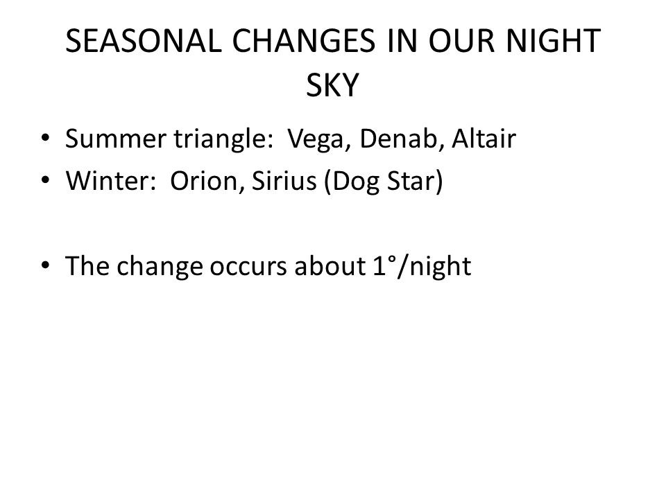 SEASONAL CHANGES IN OUR NIGHT SKY