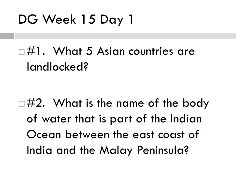 DG Week 15 Day 1 #1. What 5 Asian countries are landlocked