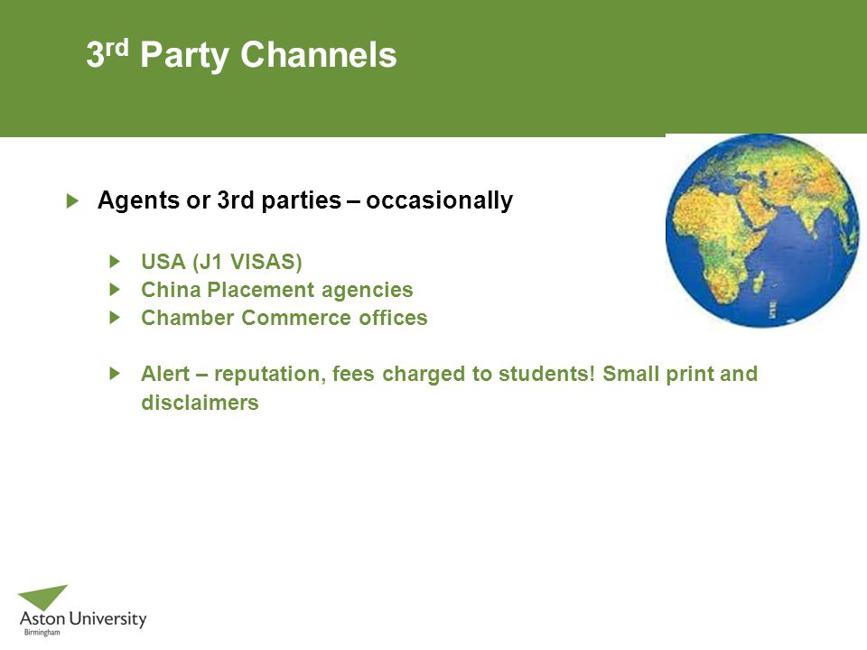 3rd Party Channels Agents or 3rd parties – occasionally USA (J1 VISAS)