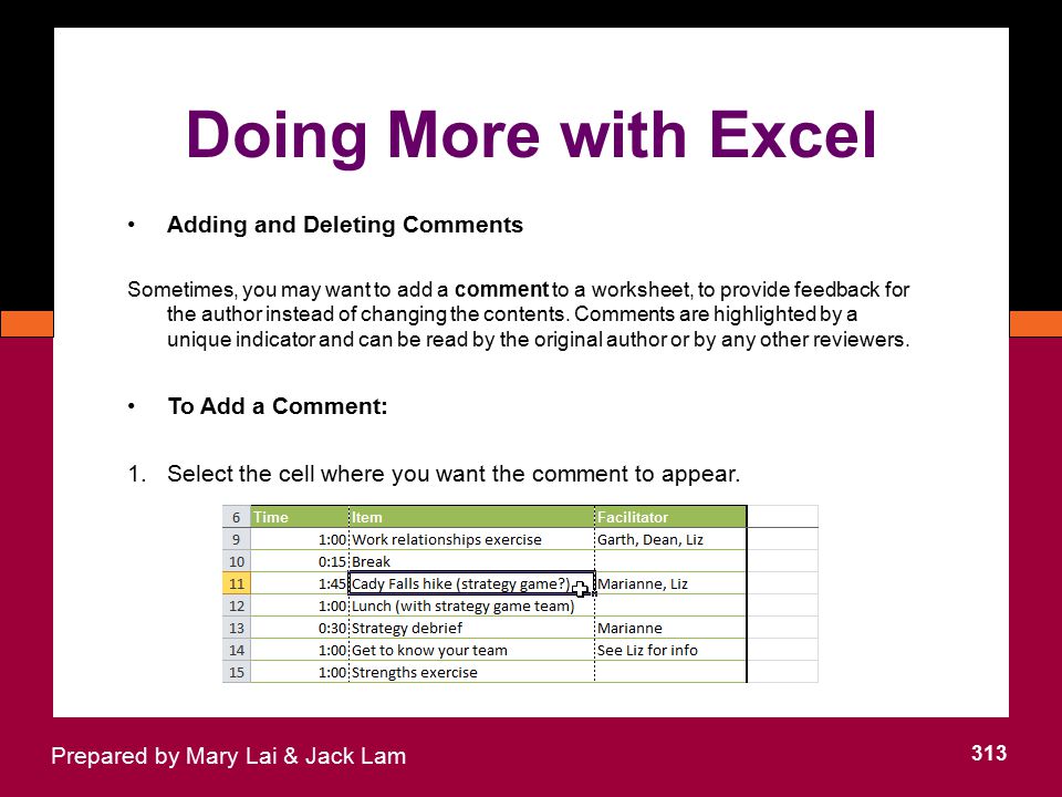 Doing More with Excel Adding and Deleting Comments To Add a Comment: