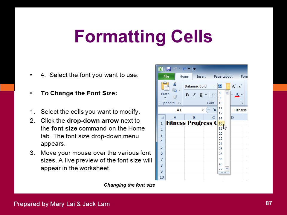 Formatting Cells 4. Select the font you want to use.