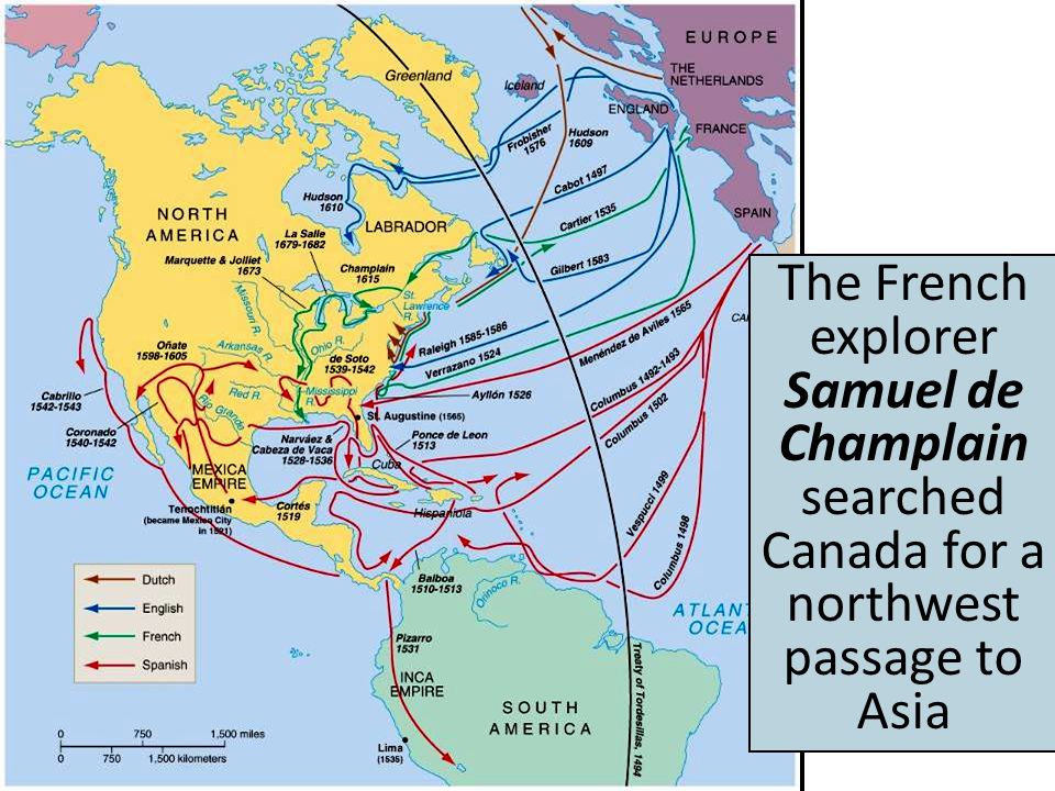 The French explorer Samuel de Champlain searched Canada for a northwest passage to Asia