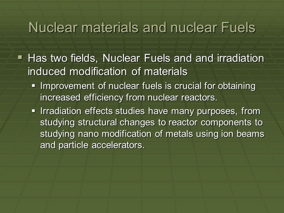 Nuclear materials and nuclear Fuels