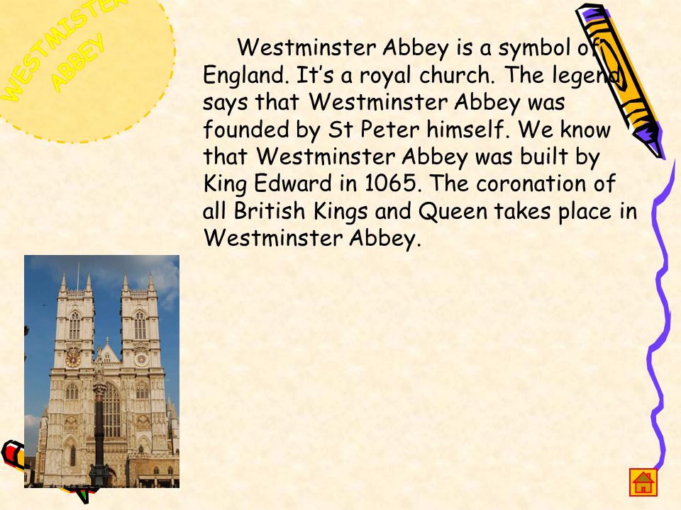 Westminster Abbey is a symbol of England. It’s a royal church