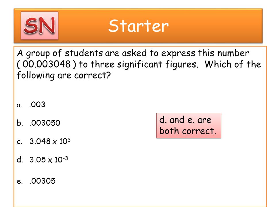 SN Starter A group of students are asked to express this number