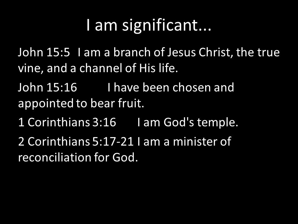 I am significant...