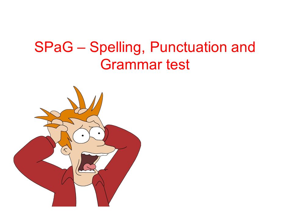 SPaG – Spelling, Punctuation and Grammar test