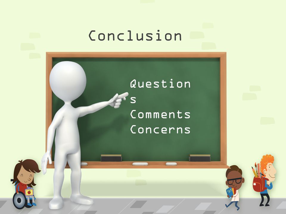 Conclusion Questions Comments Concerns