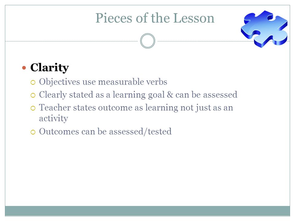 Pieces of the Lesson Clarity Objectives use measurable verbs