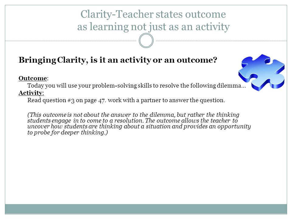 Clarity-Teacher states outcome as learning not just as an activity