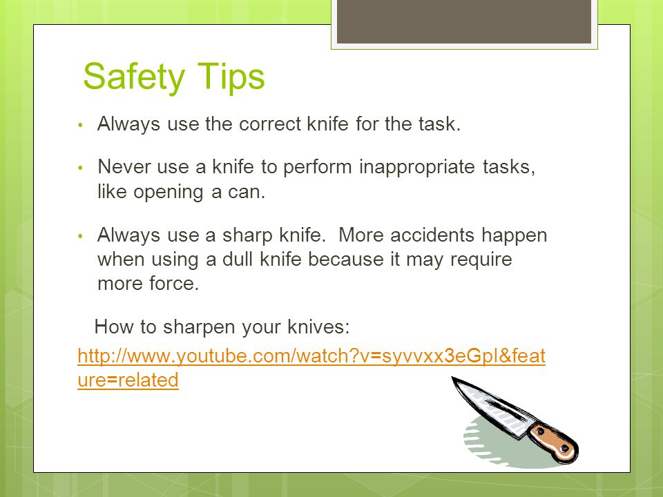 https://slideplayer.com/slide/6038694/20/images/2/Safety+Tips+Always+use+the+correct+knife+for+the+task..jpg