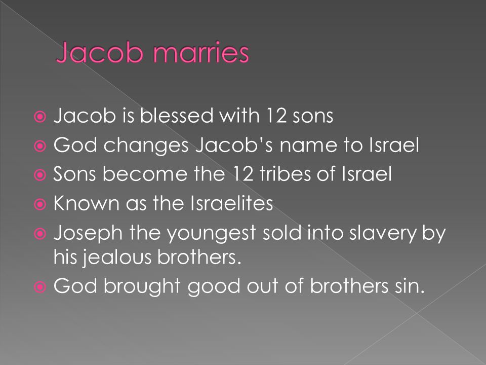 Jacob marries Jacob is blessed with 12 sons