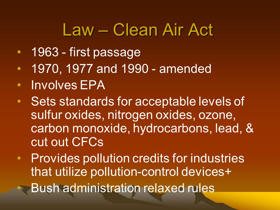 Law – Clean Air Act first passage 1970, 1977 and amended