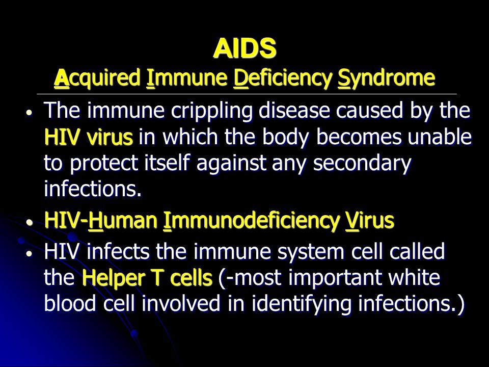 AIDS Acquired Immune Deficiency Syndrome