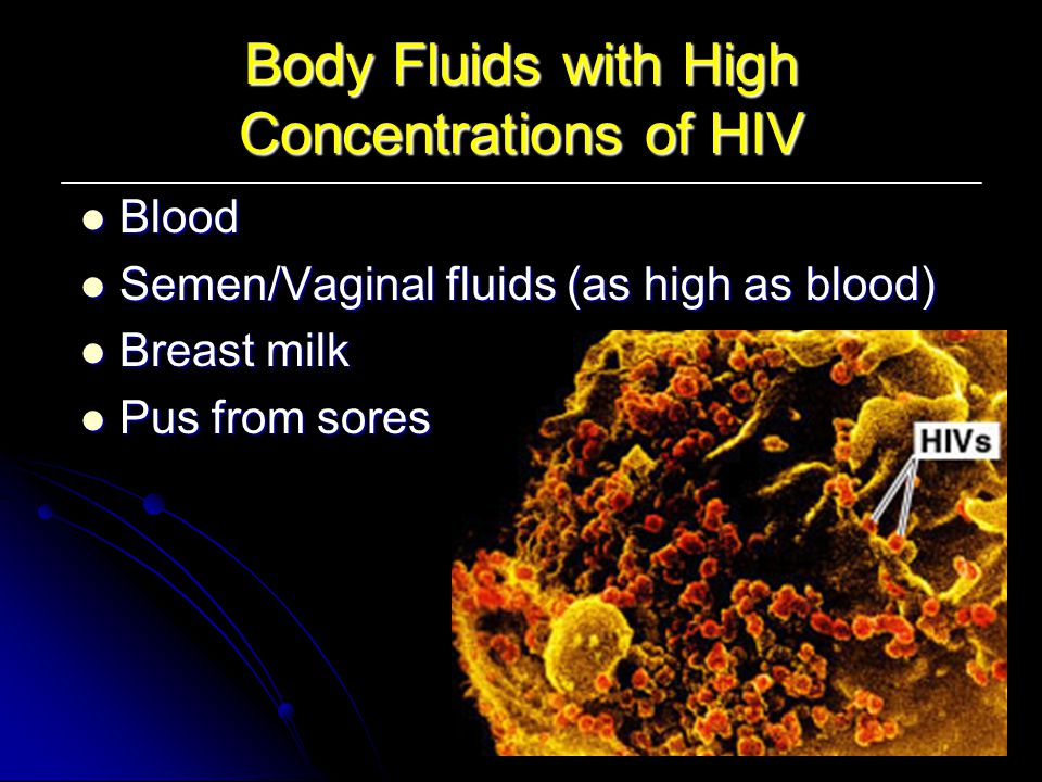 Body Fluids with High Concentrations of HIV