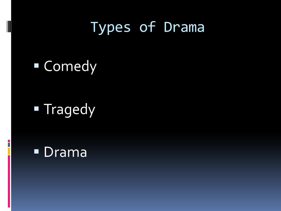 Types of Drama Comedy Tragedy Drama