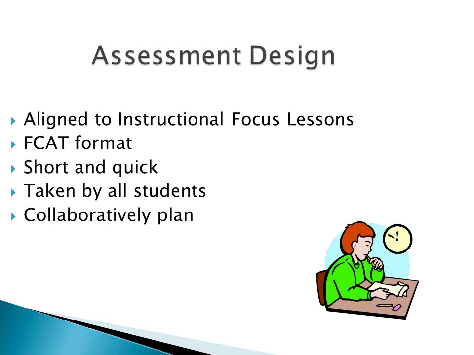 Assessment Design Aligned to Instructional Focus Lessons FCAT format