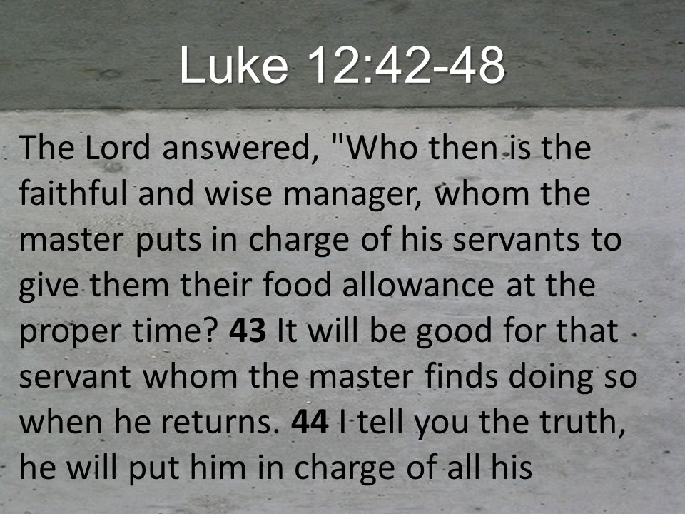 Luke 12:42-48