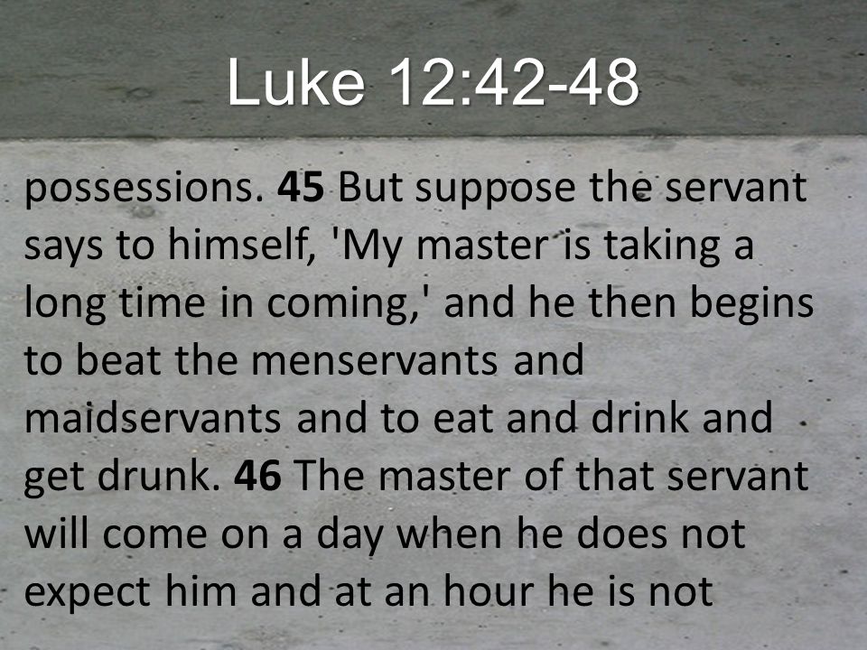 Luke 12:42-48