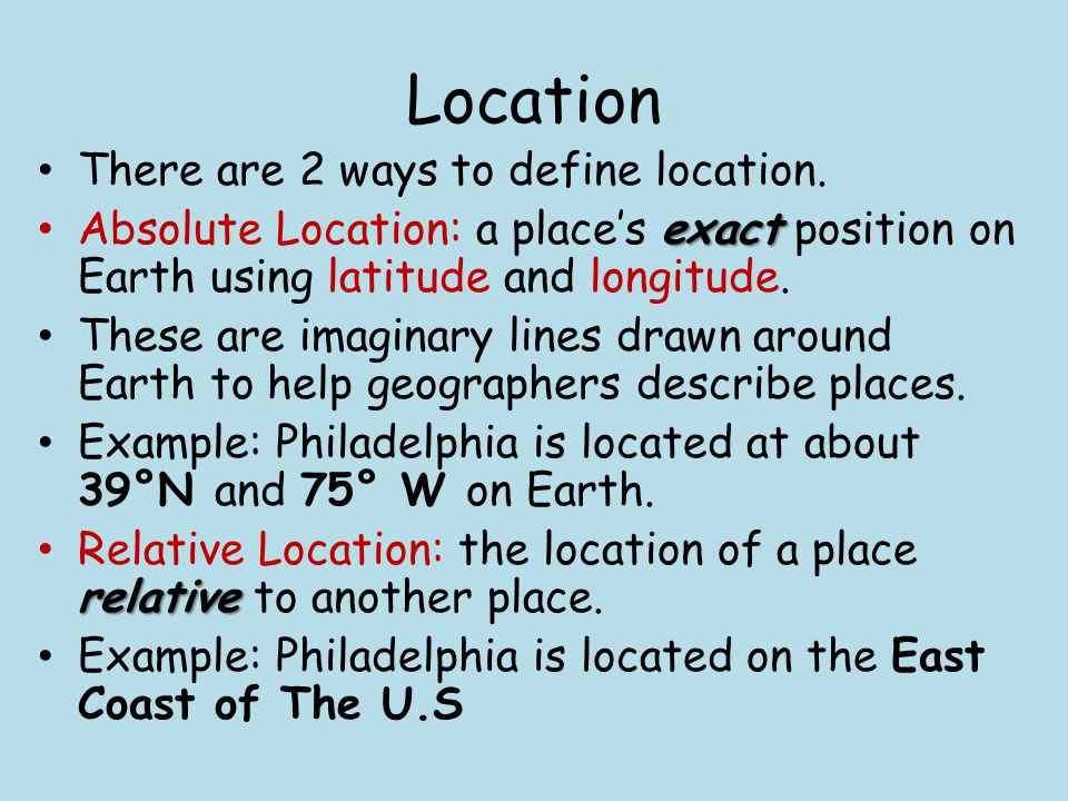 Location There are 2 ways to define location.