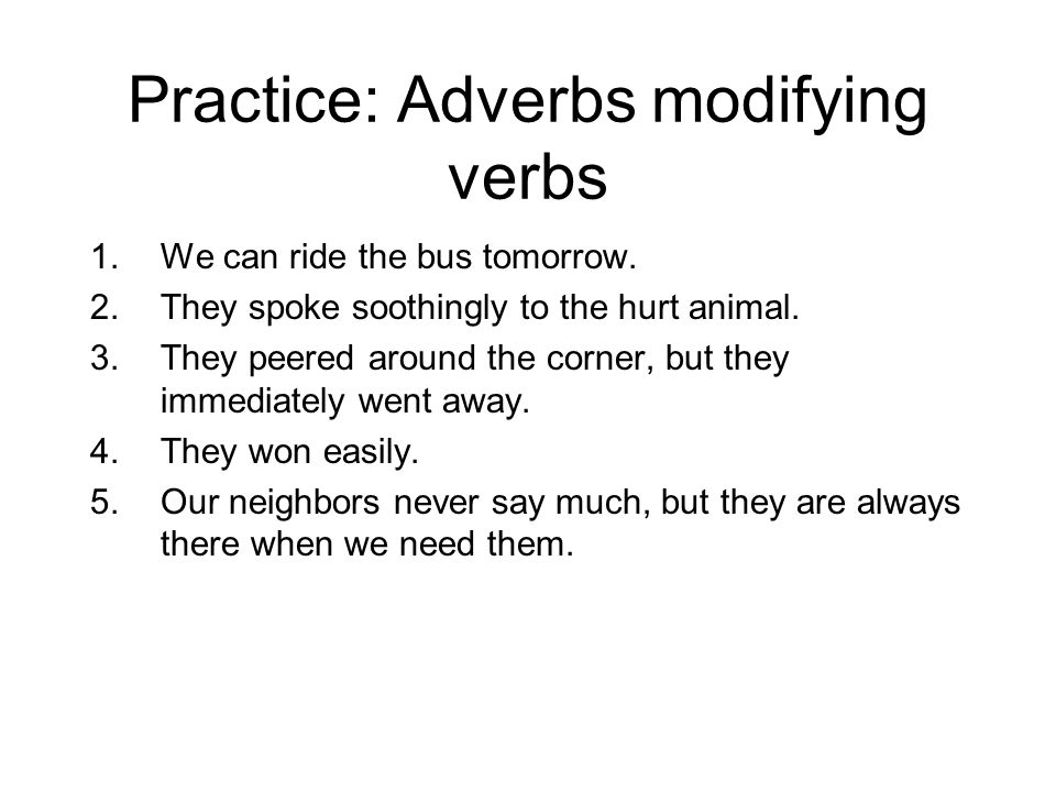 Practice: Adverbs modifying verbs