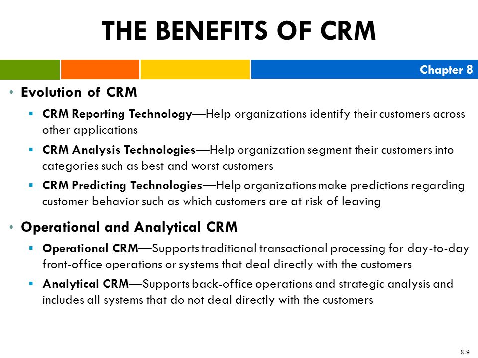 THE BENEFITS OF CRM Evolution of CRM Operational and Analytical CRM