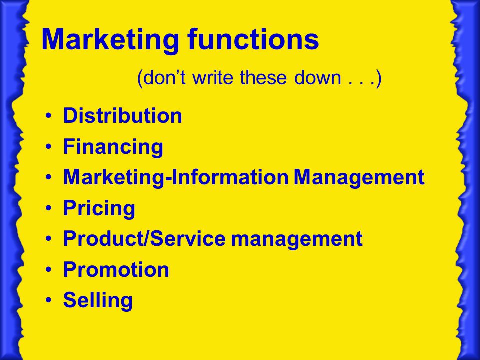 Marketing functions (don’t write these down . . .)