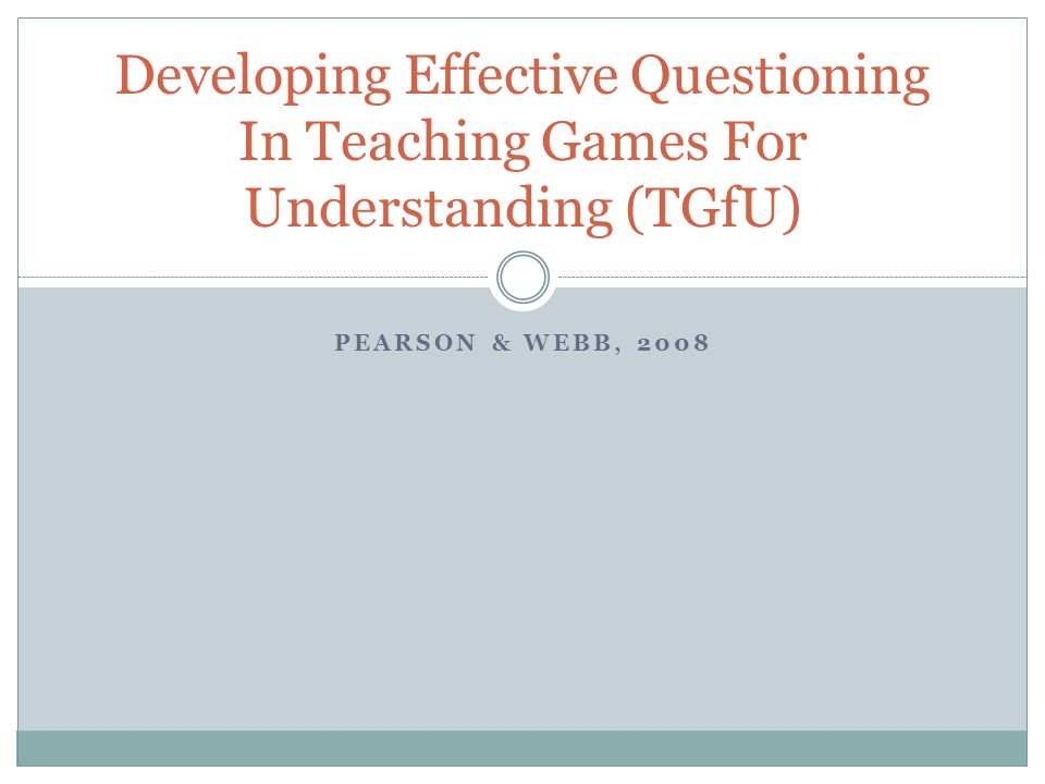 Developing Effective Questioning In Teaching Games For Understanding (TGfU)