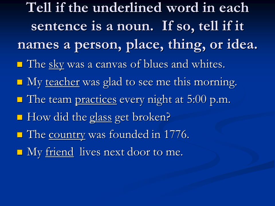 What Is A Noun A Noun Is A Person Place Thing Or Idea Ppt Video Online Download
