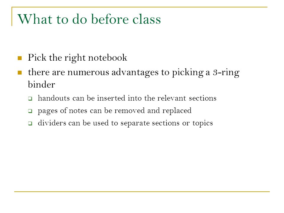What to do before class Pick the right notebook