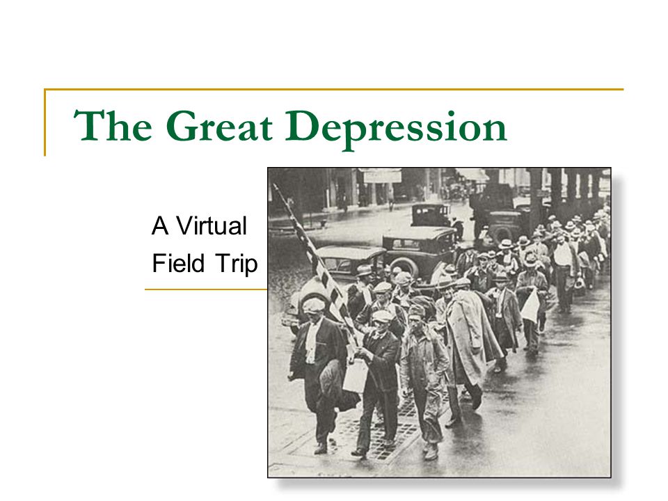 The Great Depression A Virtual Field Trip