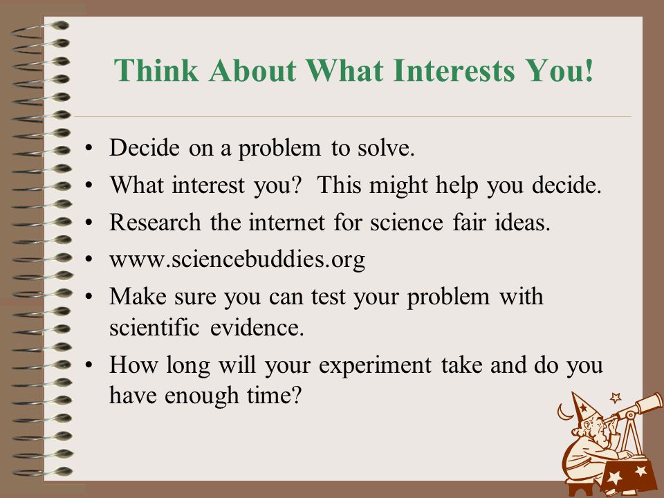 Think About What Interests You!