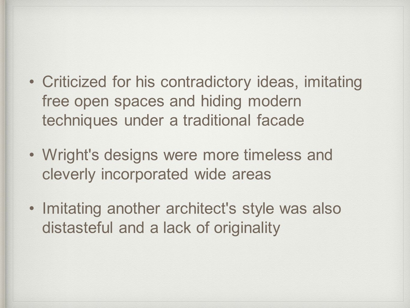 Criticized for his contradictory ideas, imitating free open spaces and hiding modern techniques under a traditional facade