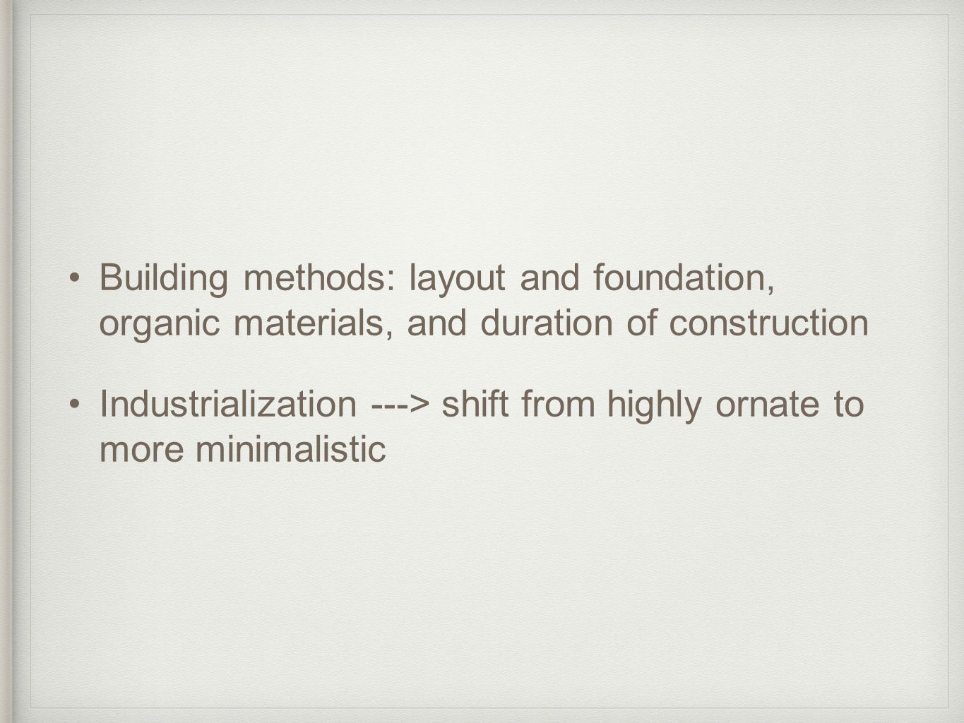 Building methods: layout and foundation, organic materials, and duration of construction