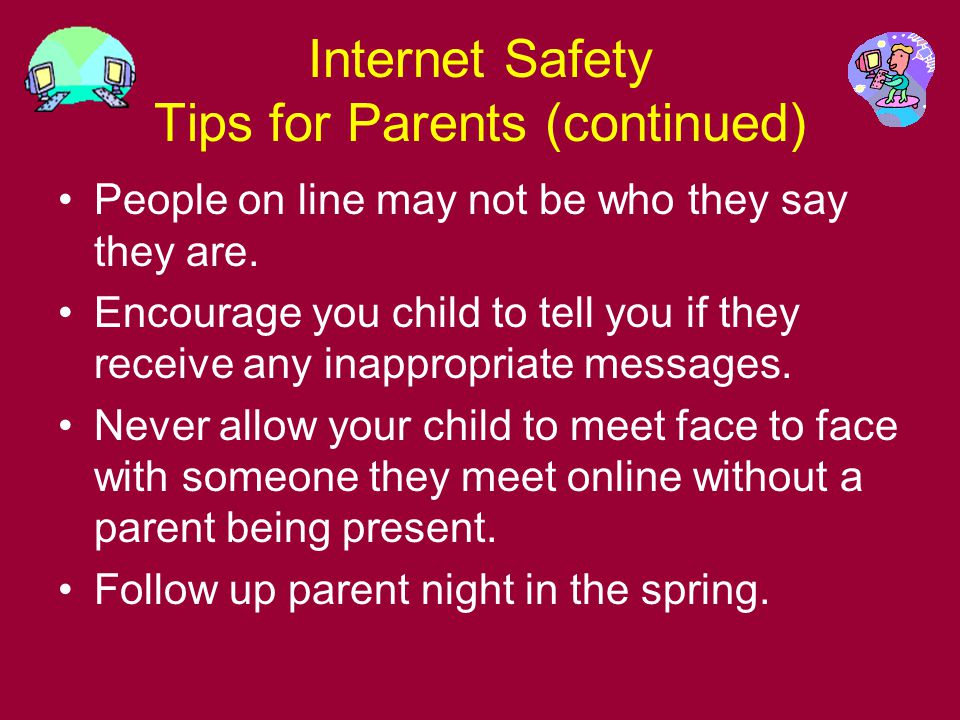 Internet Safety Tips for Parents (continued)