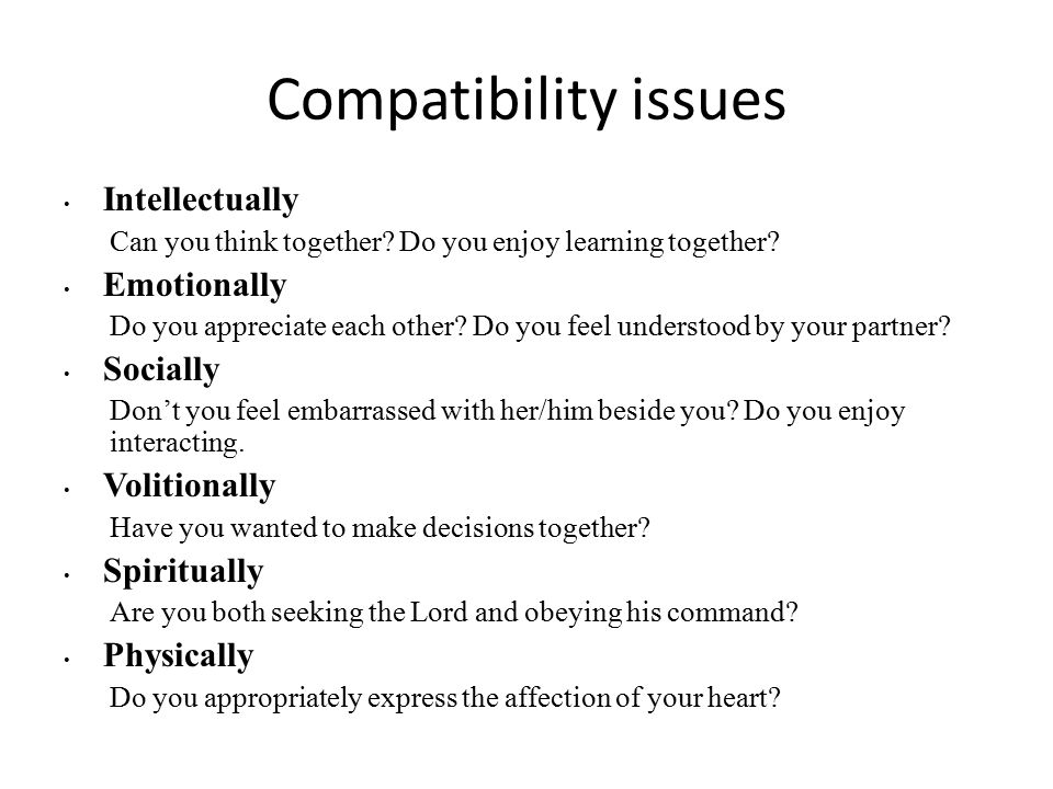 Compatibility issues Intellectually Emotionally Socially Volitionally