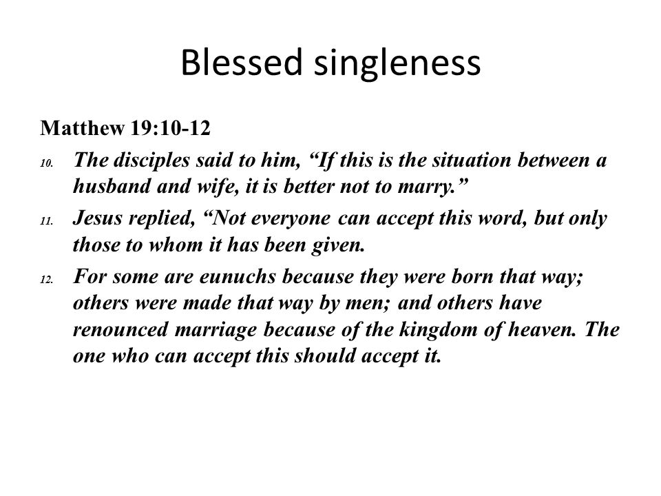 Blessed singleness Matthew 19:10-12