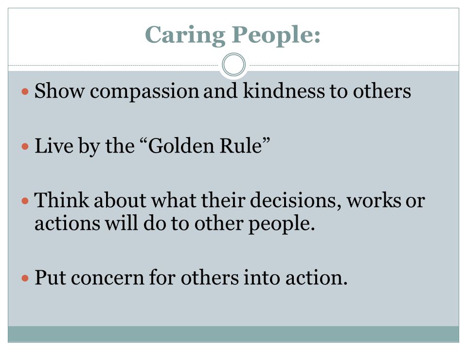Caring People: Show compassion and kindness to others