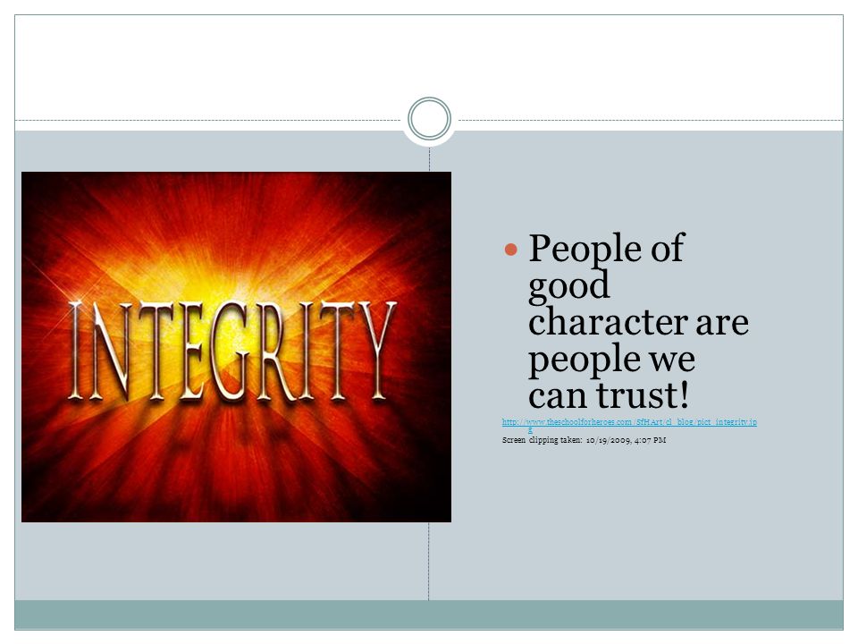 People of good character are people we can trust!