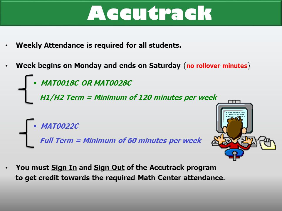 Accutrack Weekly Attendance is required for all students.