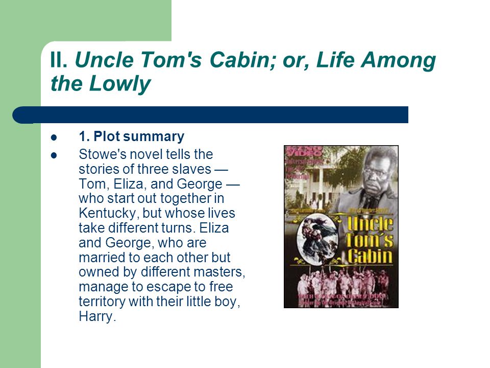 Uncle Tom's Cabin; or, Life Among the Lowly - ppt video online download