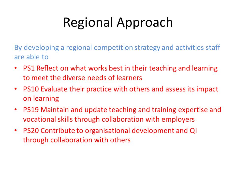 Regional Approach By developing a regional competition strategy and activities staff are able to.