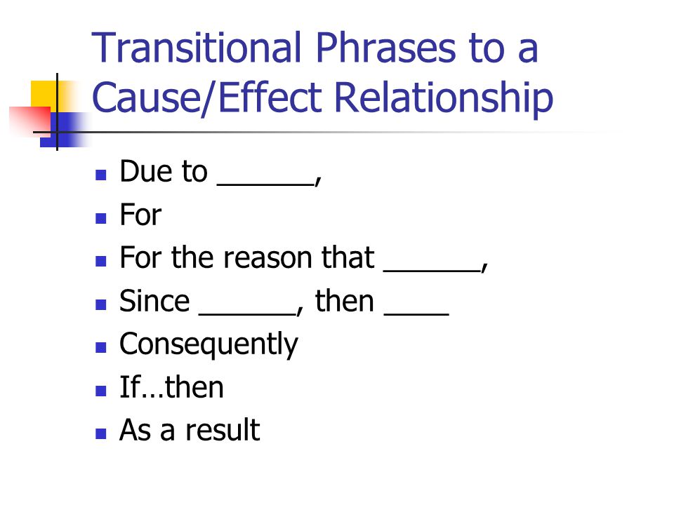 Transitional Phrases to a Cause/Effect Relationship