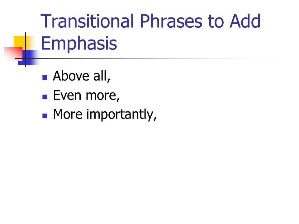 Transitional Phrases to Add Emphasis