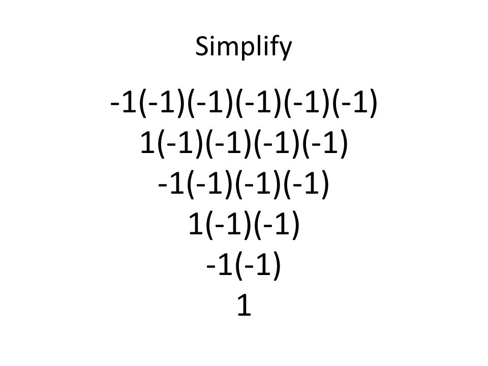 Simplify -1(-1)(-1)(-1)(-1)(-1) 1(-1)(-1)(-1)(-1) -1(-1)(-1)(-1) 1(-1)(-1) -1(-1) 1