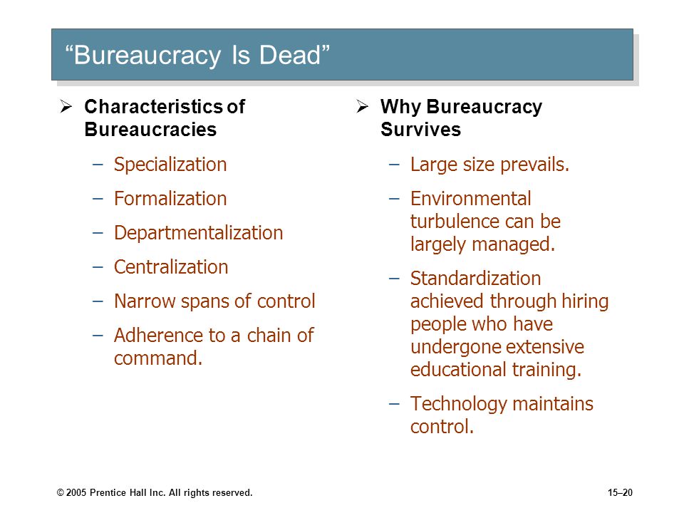 Bureaucracy Is Dead Characteristics of Bureaucracies Specialization