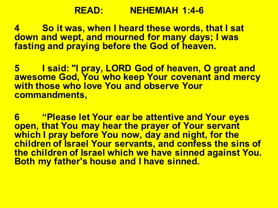 READ: NEHEMIAH 1:4-6